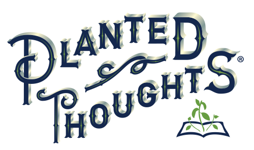Planted Thoughts